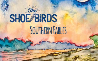 The Shoe Birds Release Fifth and Final Album, “Southern Fables”